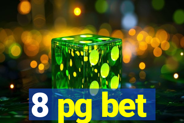 8 pg bet